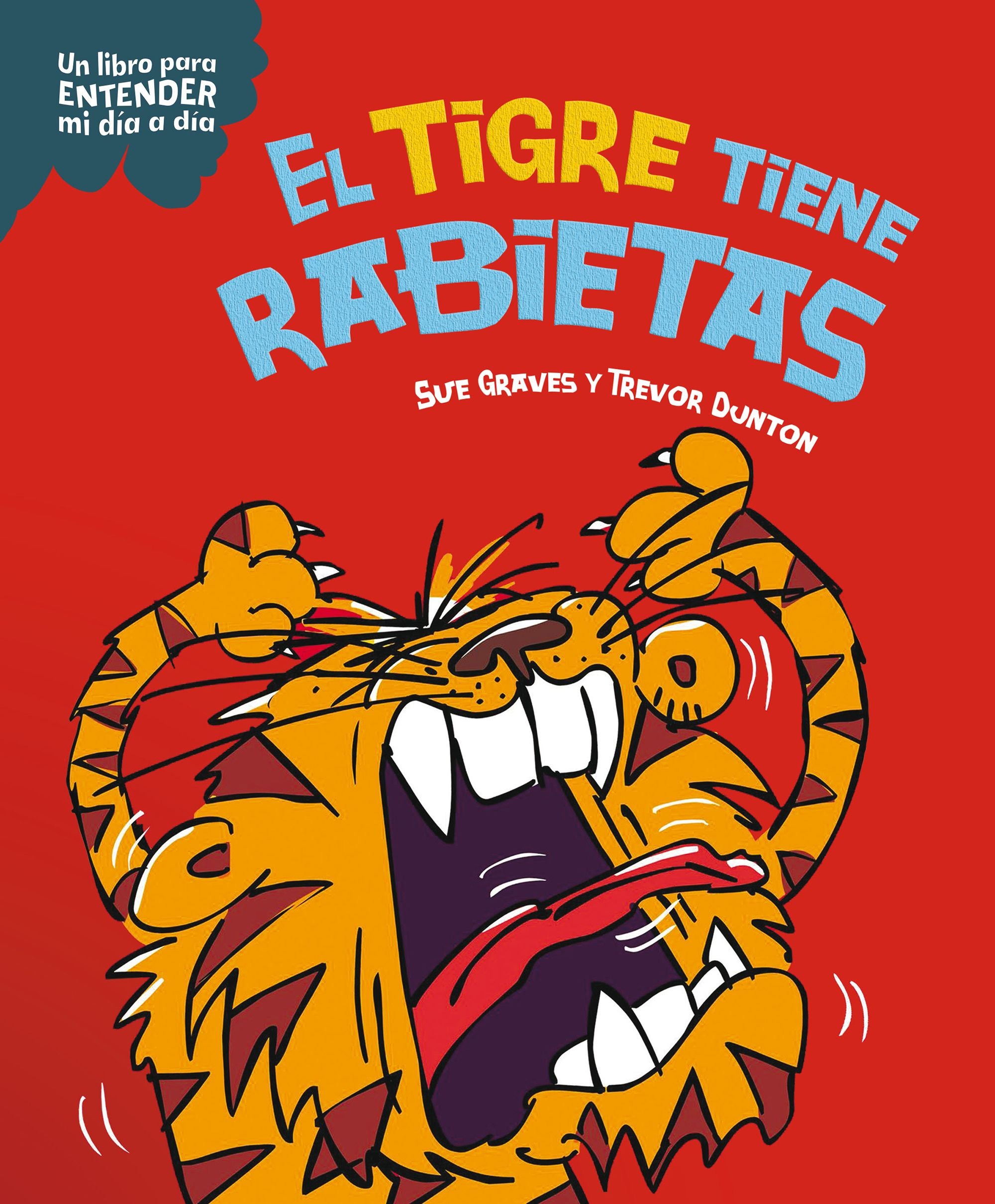 El tigre tiene rabietas. Sue Graves (Planeta Junior) 9788408295785 Imagen principal del producto