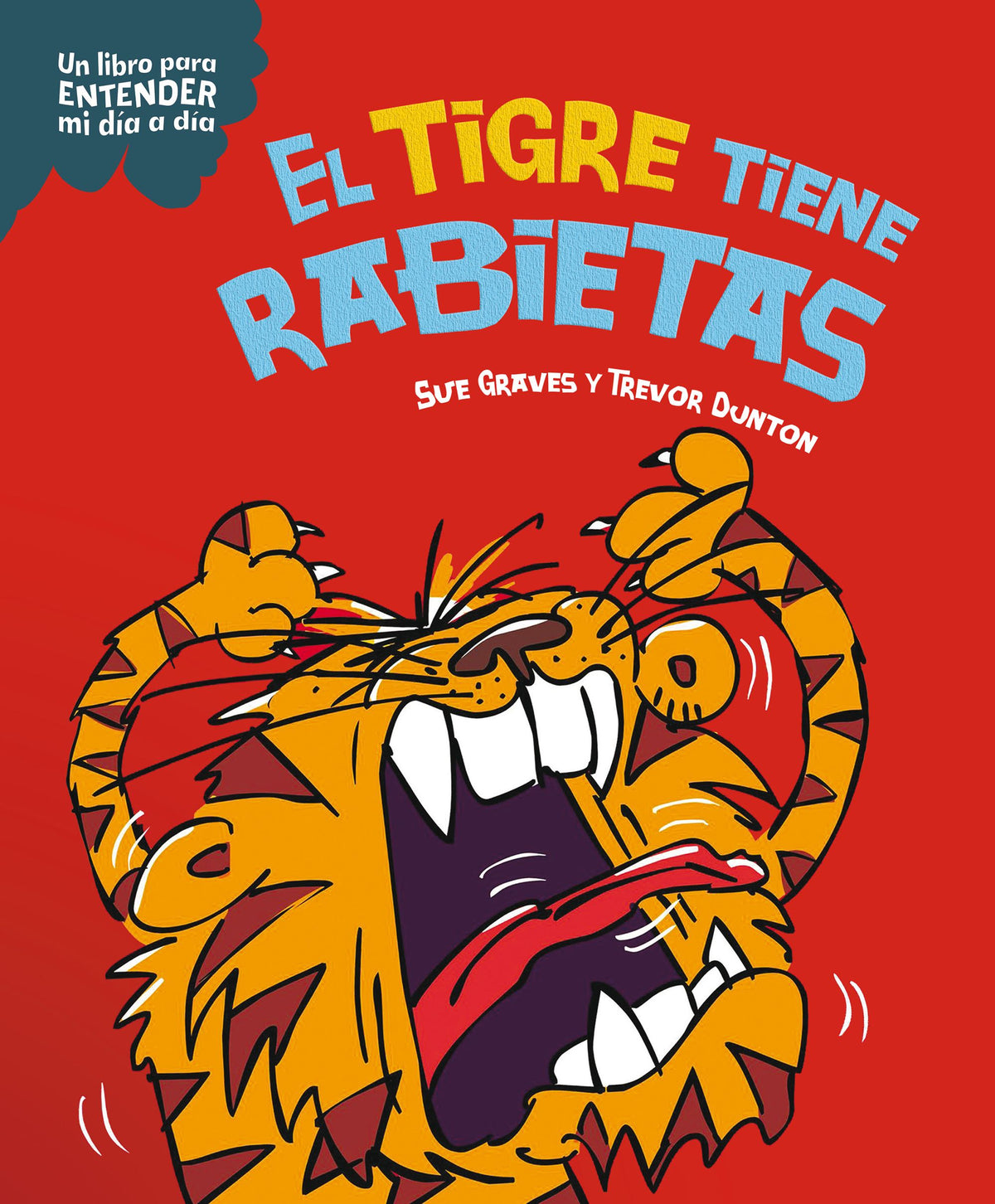 El tigre tiene rabietas. Sue Graves (Planeta Junior) 9788408295785