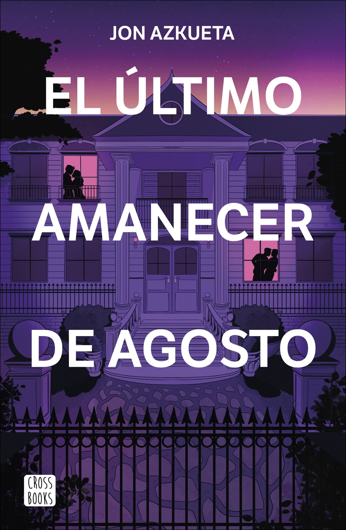 El último amanecer de agosto. Jon Azkueta Castro (Crossbooks) 9788408292371