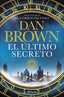El último secreto. Dan Brown (Editorial Planeta) 9788408306863