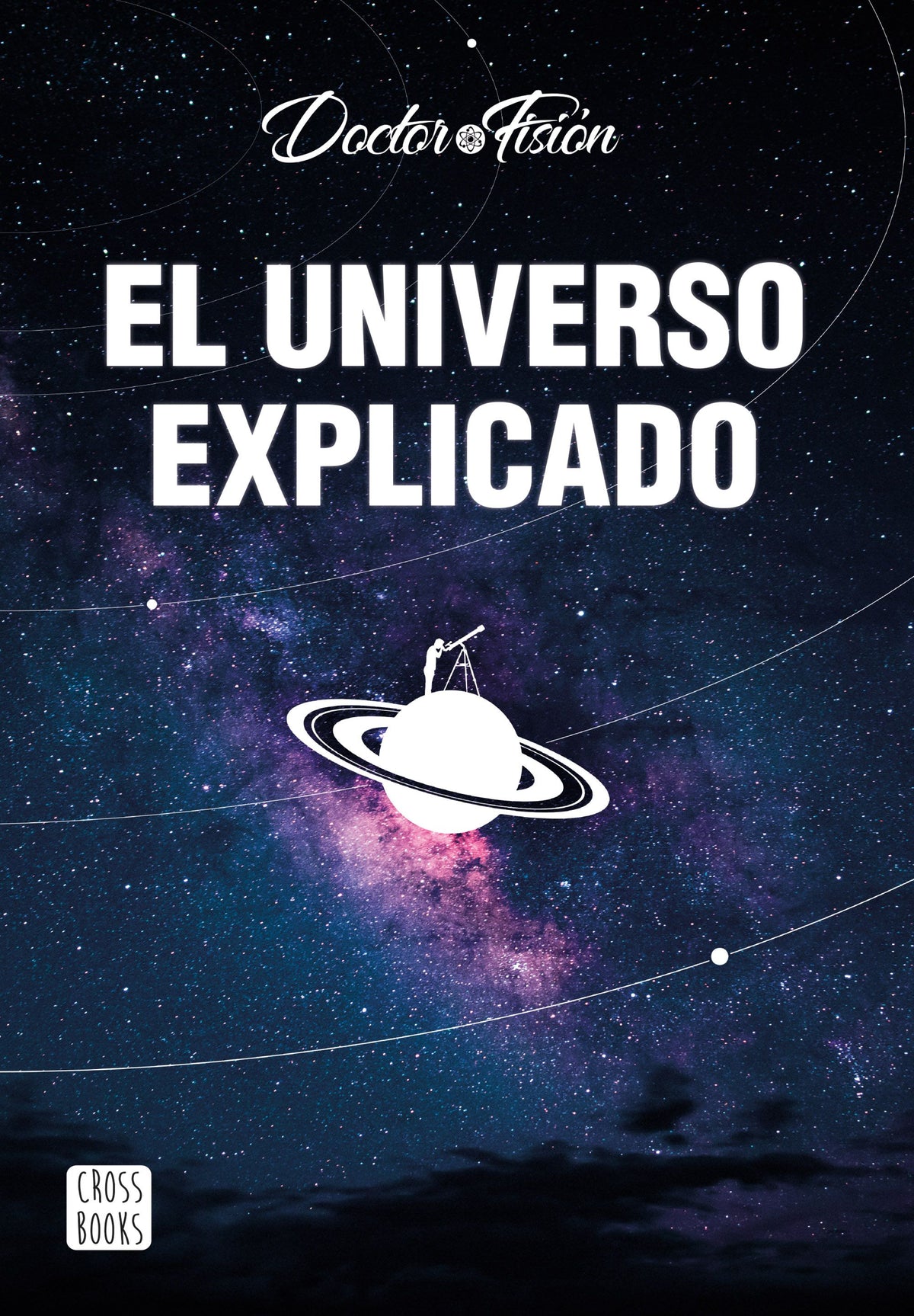 El universo explicado. Doctor Fisión (Crossbooks) 9788408251842