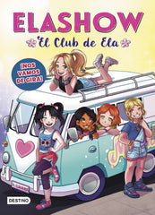 Elashow 4. ¡Nos vamos de gira!. Elaia Martínez (Destino Infantil & Juvenil) 9788408214786