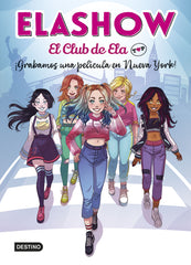 Elashow. El club de Ela Top 1. ¡Grabamos una película en Nueva York!. Elaia Martínez (Destino Infantil & Juvenil) 9788408221906