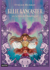 Ellie Lancaster en la Isla del Naufragio. Struan Murray (Destino Infantil & Juvenil) 9788408250562