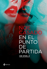 En el punto de partida. Ice Star, 2. Noe Casado (Esencia) 9788408262855