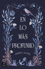 En lo más profundo. Jennifer E. Archer (Crossbooks) 9788408314844