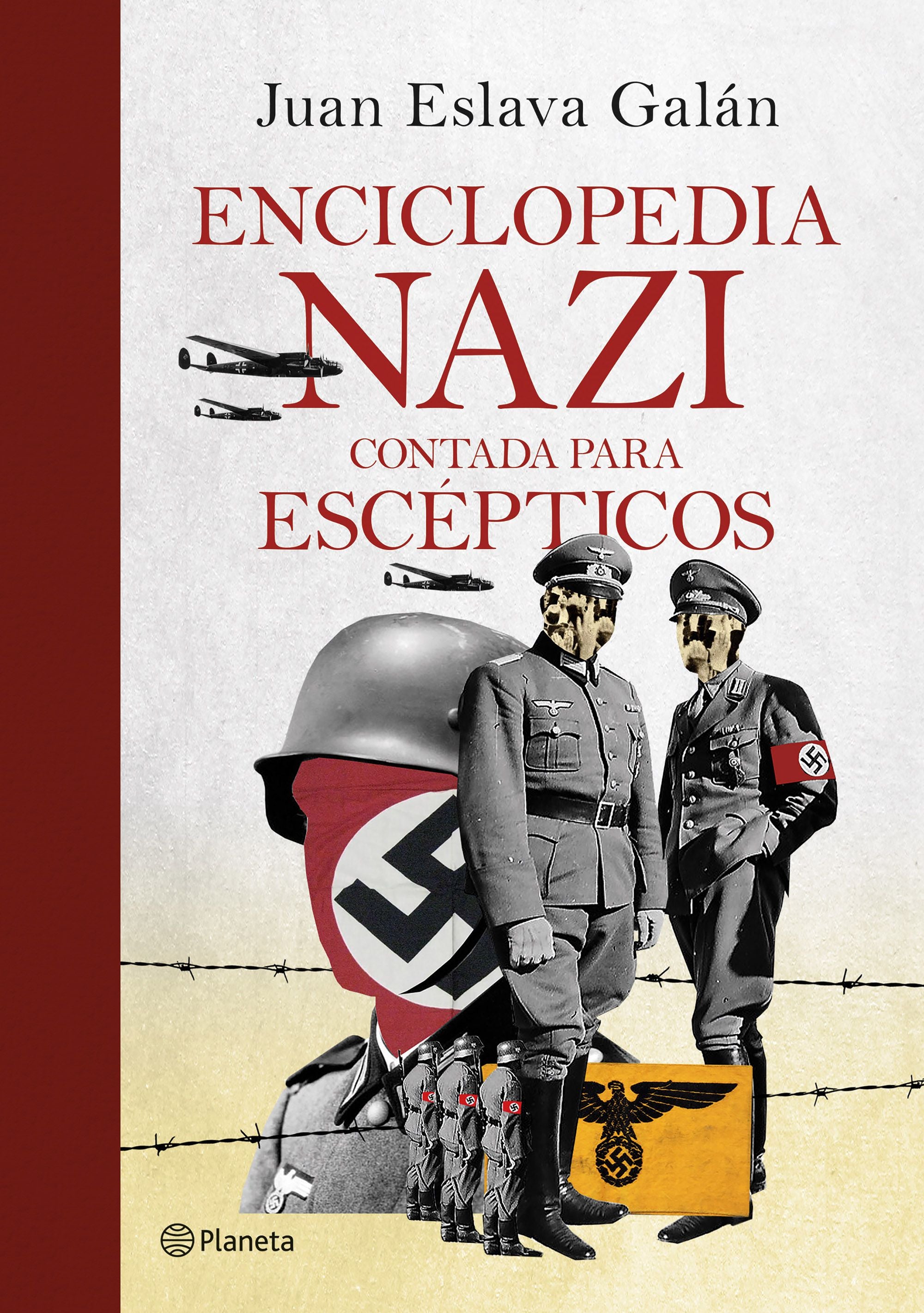 Enciclopedia nazi: Contada para escépticos. Juan Eslava Galán (Editorial Planeta) 9788408247029 Imagen principal del producto