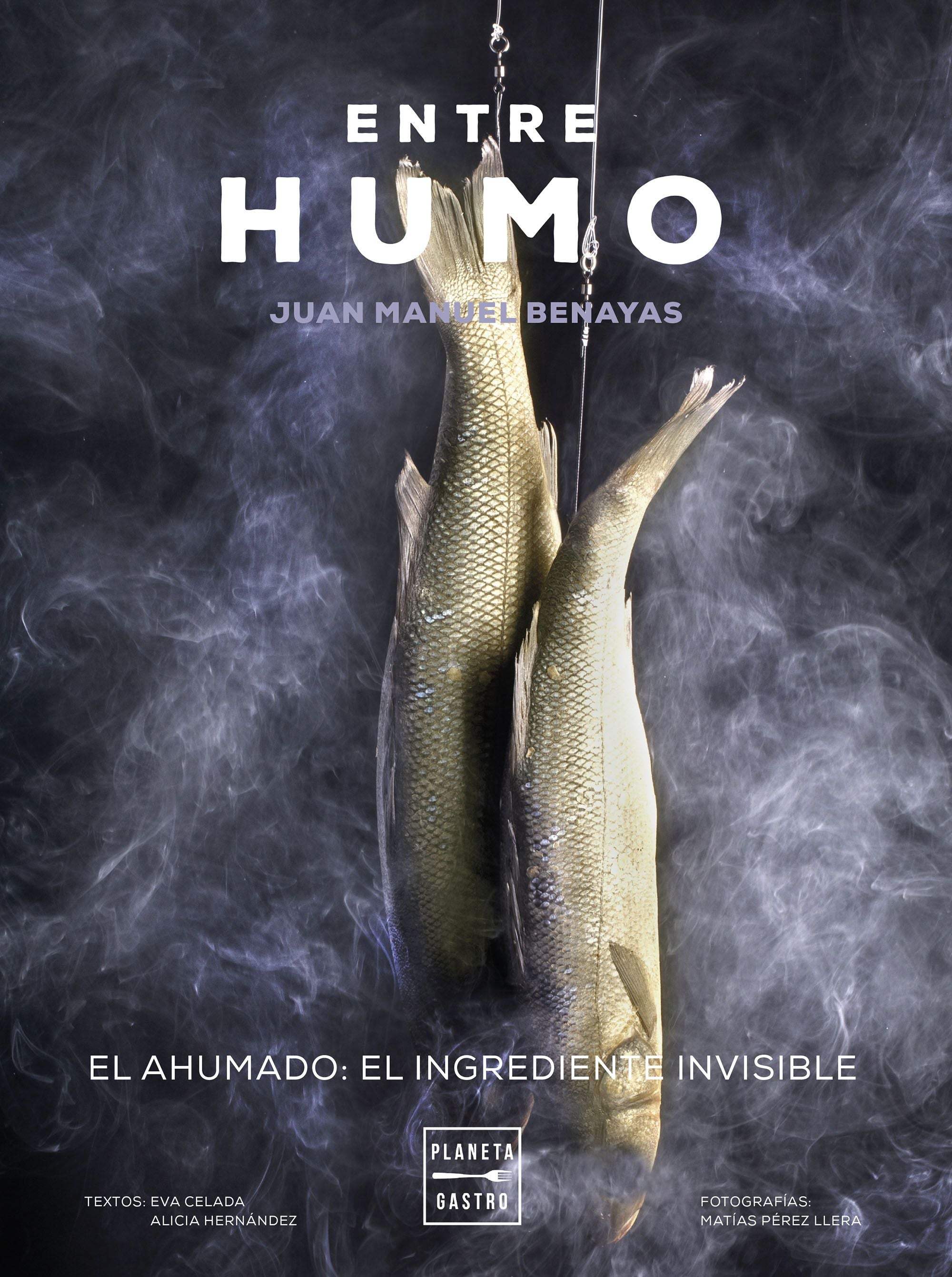 Entre humo. Juan Manuel Benayas (Planeta Gastro) 9788408271048