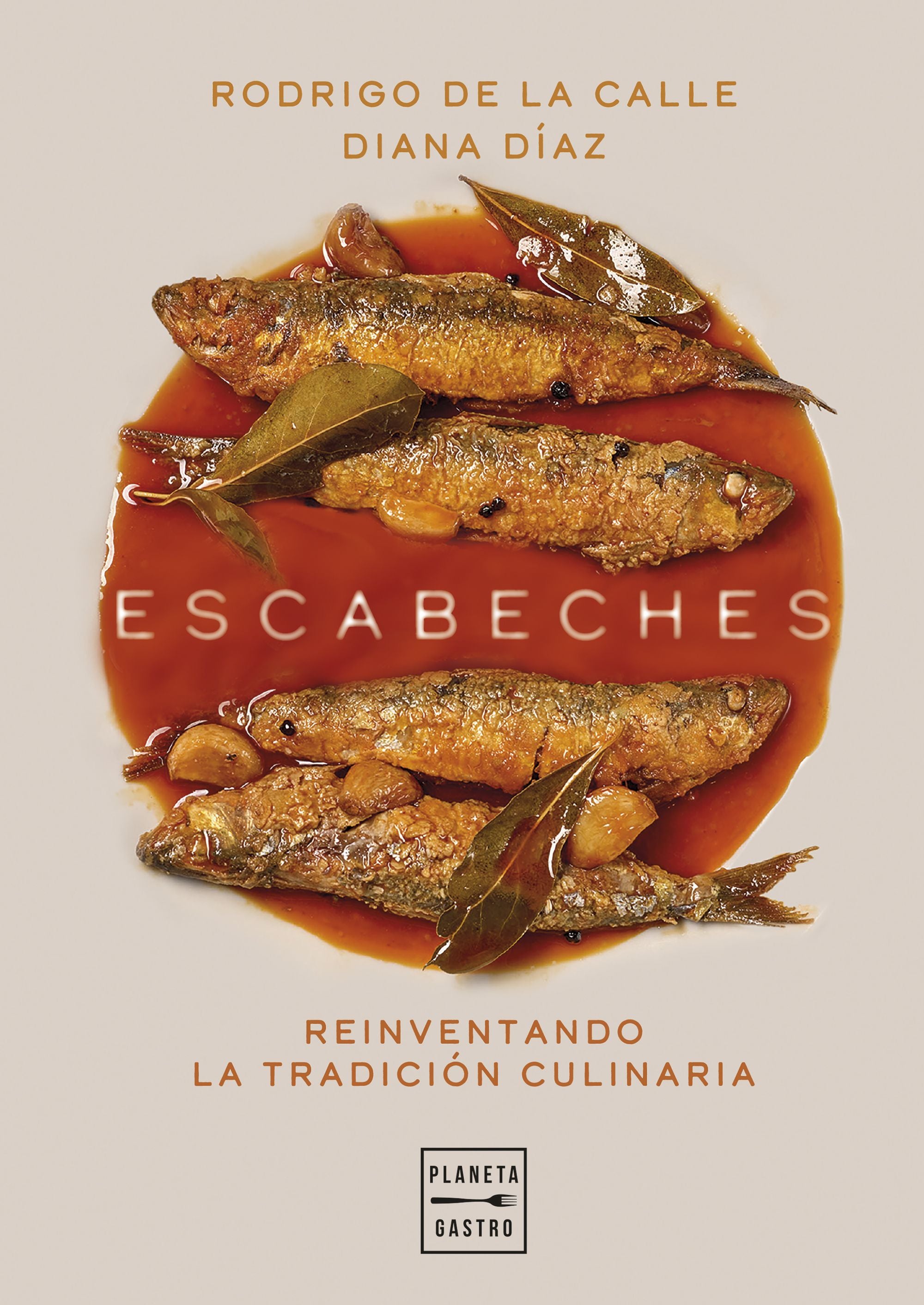 Escabeches. Rodrigo de la Calle (Planeta Gastro) 9788408303503