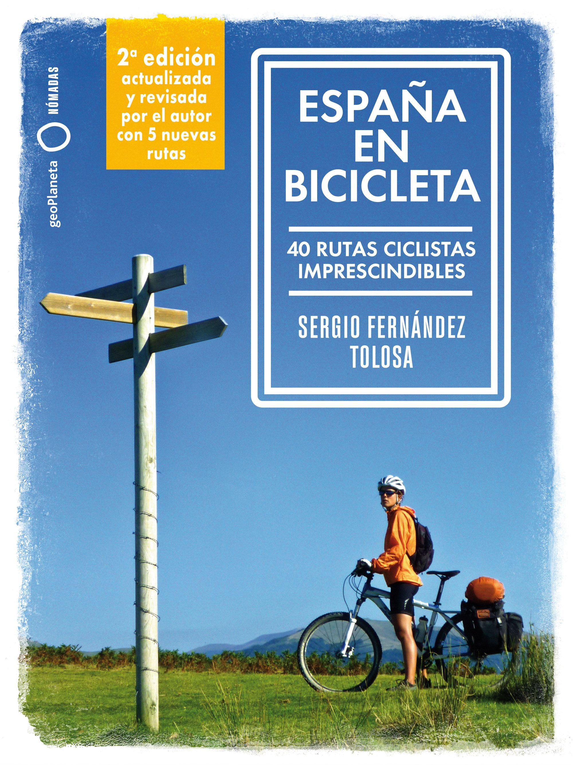 España en bicicleta 2: 40 rutas ciclistas imprescindibles. Sergio Fernández Tolosa (GeoPlaneta) 9788408289708 Imagen principal del producto