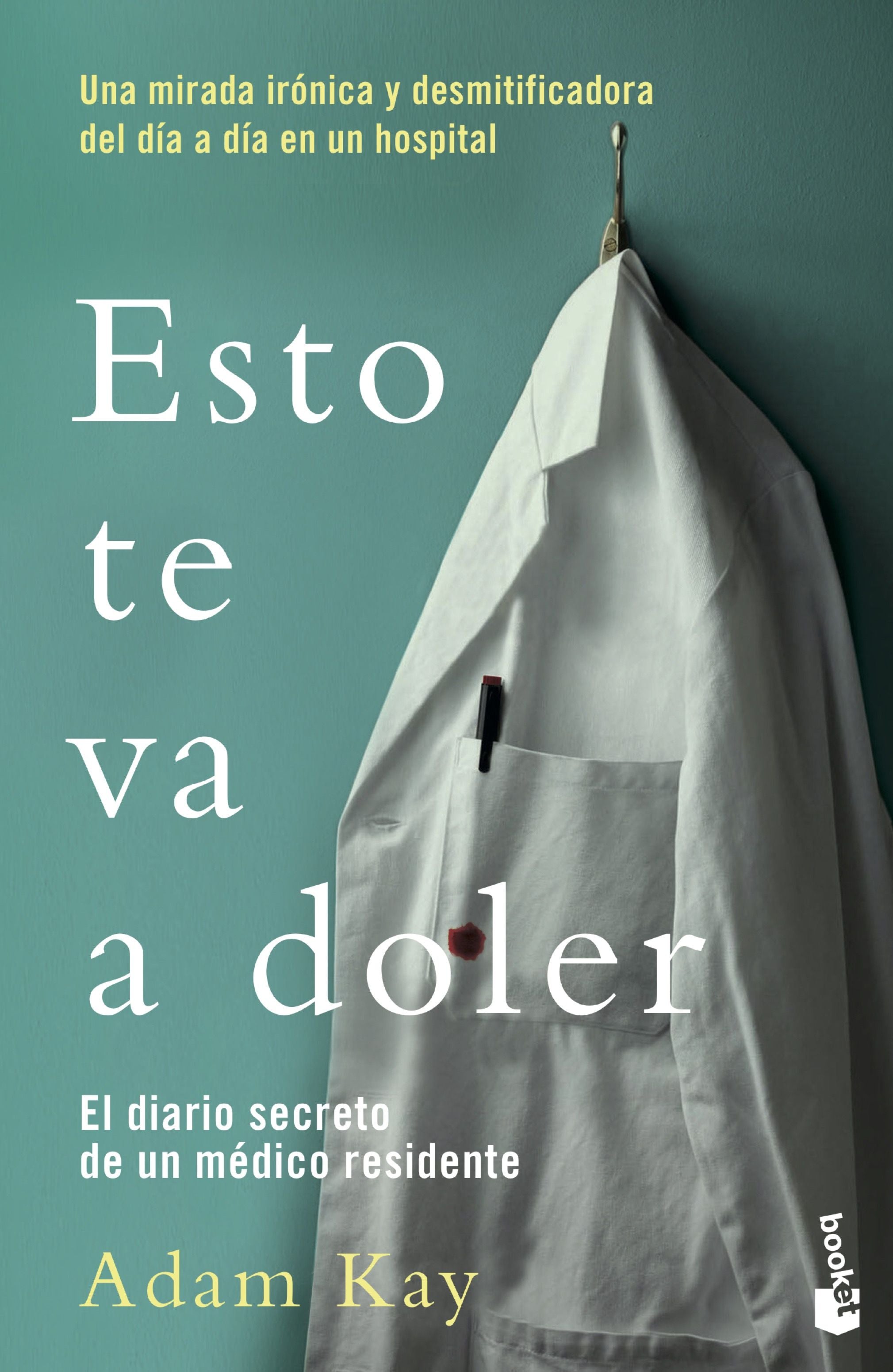 Esto te va a doler: El diario secreto de un médico residente. Adam Kay (Booket) 9788408217732