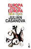 Europa contra Europa: 1914-1945. Julián Casanova (Booket) 9788408249443