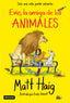Evie, la amiga de los animales: Ilustrado por Emily Gravett. Matt Haig (Destino Infantil & Juvenil) 9788408227014
