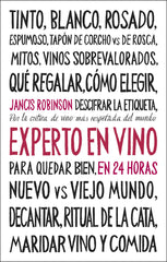 Experto en vino en 24 horas. Edición especial. Jancis Robinson (Planeta Gastro) 9788408311096