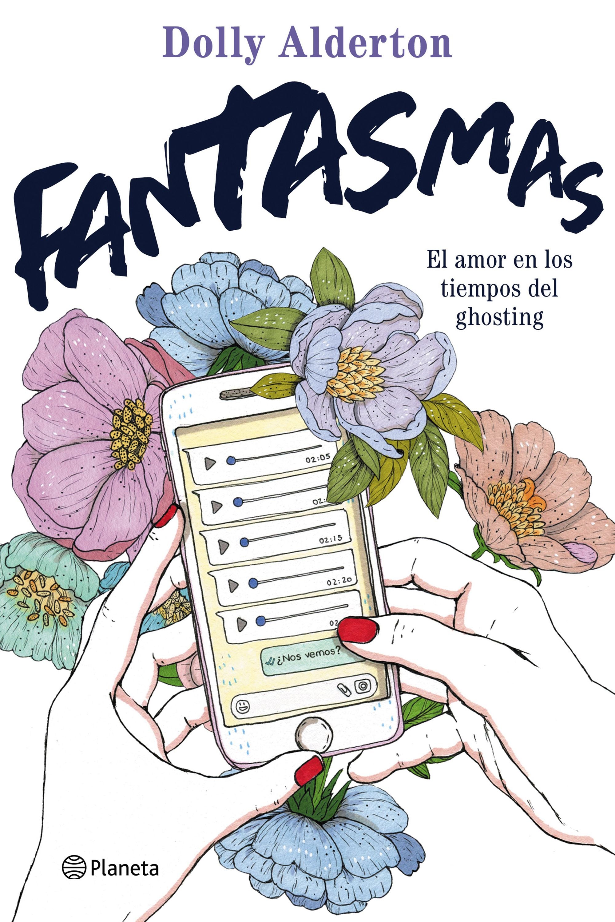 Fantasmas: El amor en los tiempos del ghosting. Dolly Alderton (Editorial Planeta) 9788408240099 Imagen principal del producto