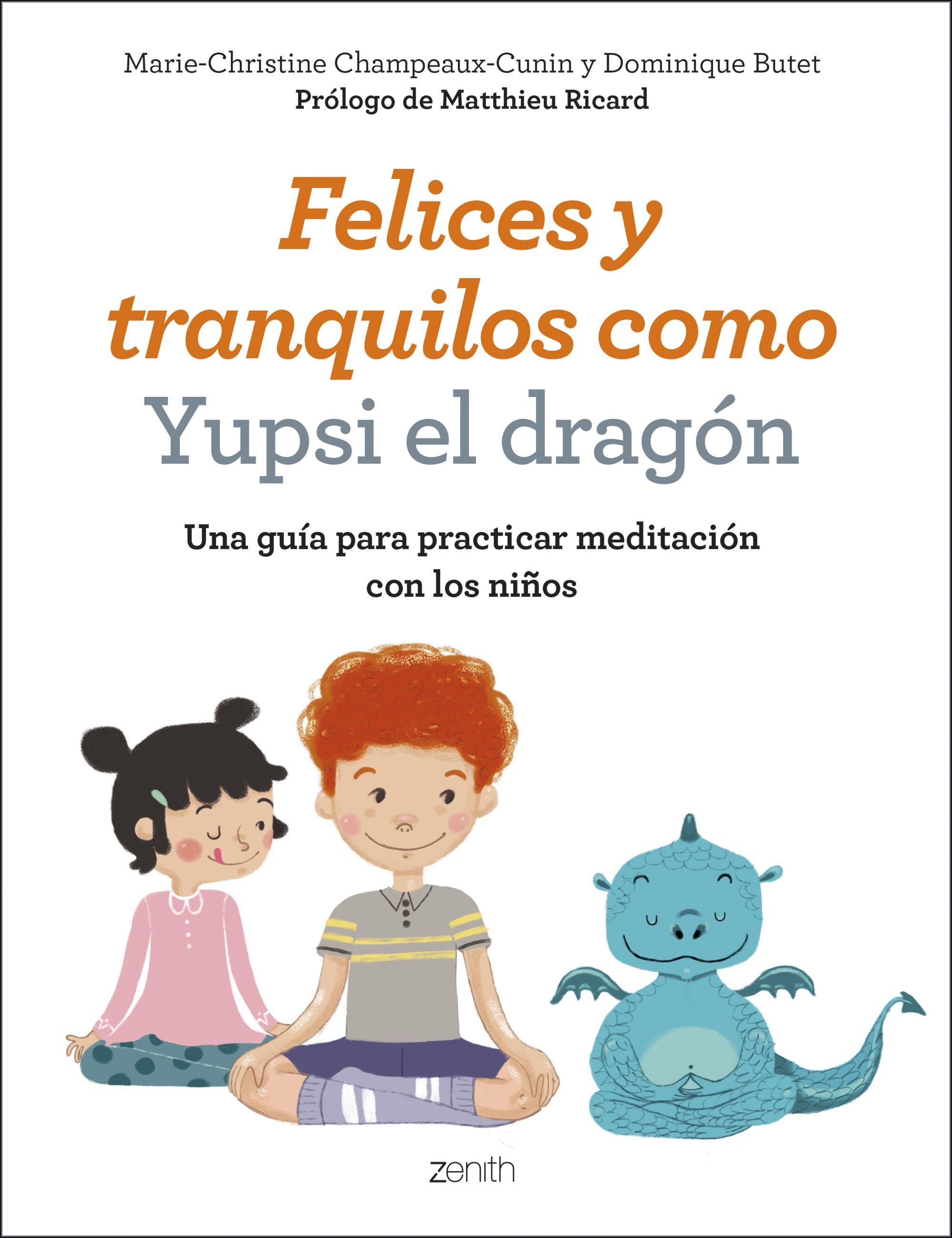 Felices y tranquilos como Yupsi el dragón: Una guía para practicar meditación con los niños Imagen principal del producto