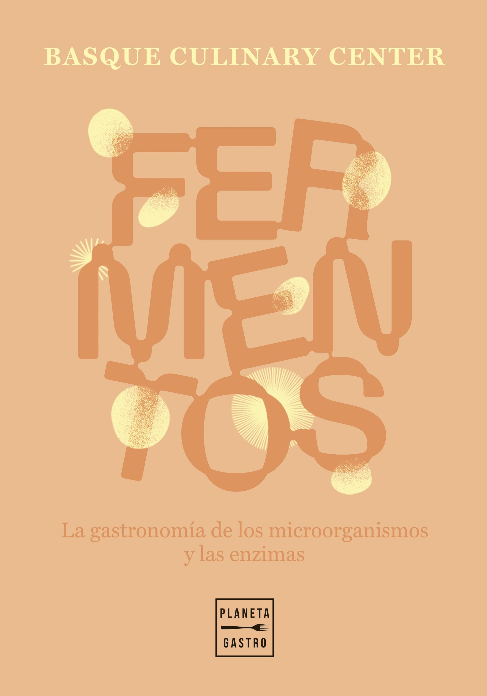 Fermentos. Basque Culinary Center (Planeta Gastro) 9788408307600 Imagen principal del producto