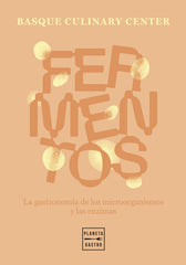 Fermentos. Basque Culinary Center (Planeta Gastro) 9788408307600