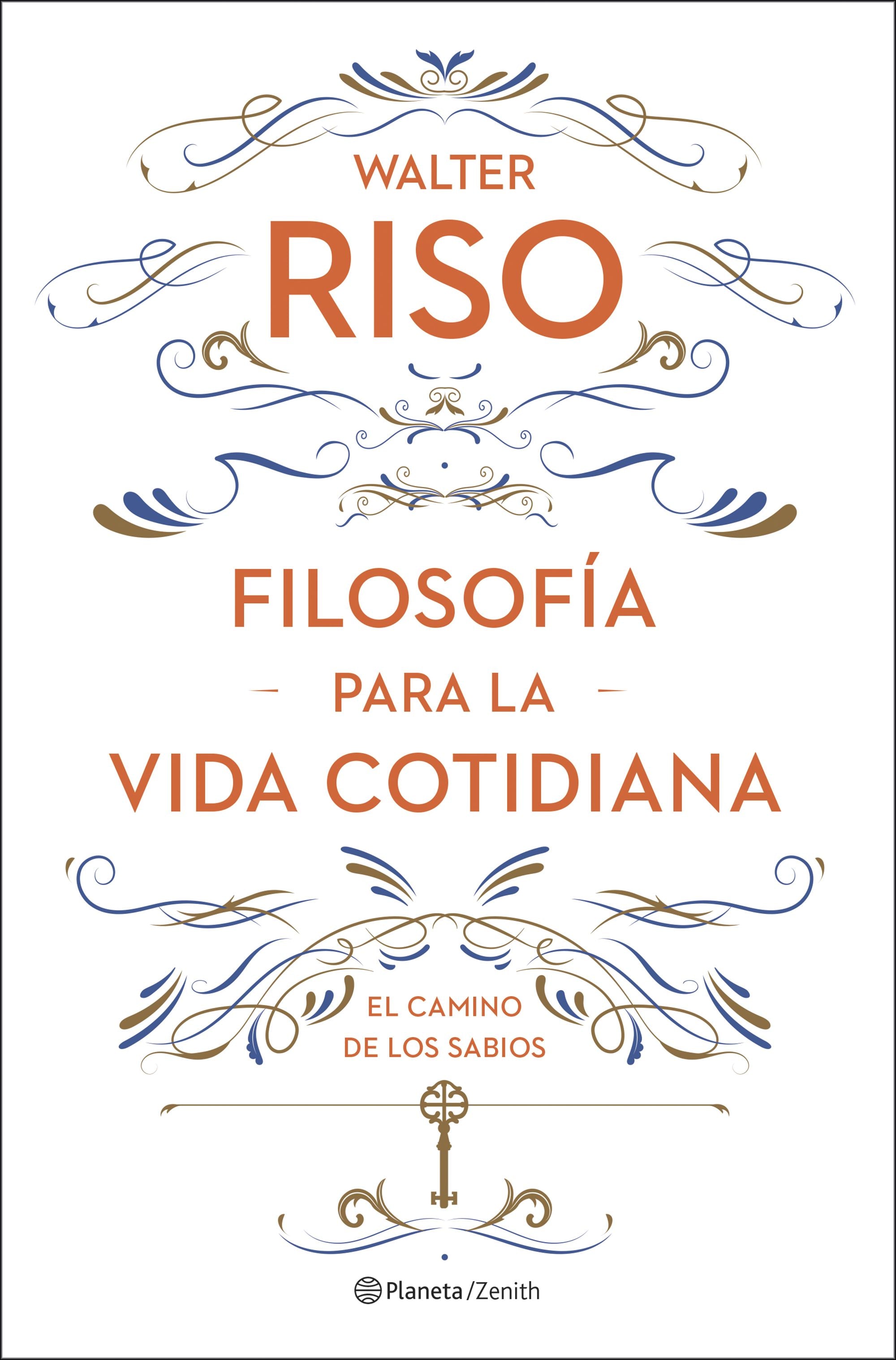 Filosofía para la vida cotidiana: El camino de los sabios. Walter Riso (Zenith) 9788408278085 Imagen principal del producto