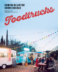Foodtrucks: Comida de autor sobre ruedas