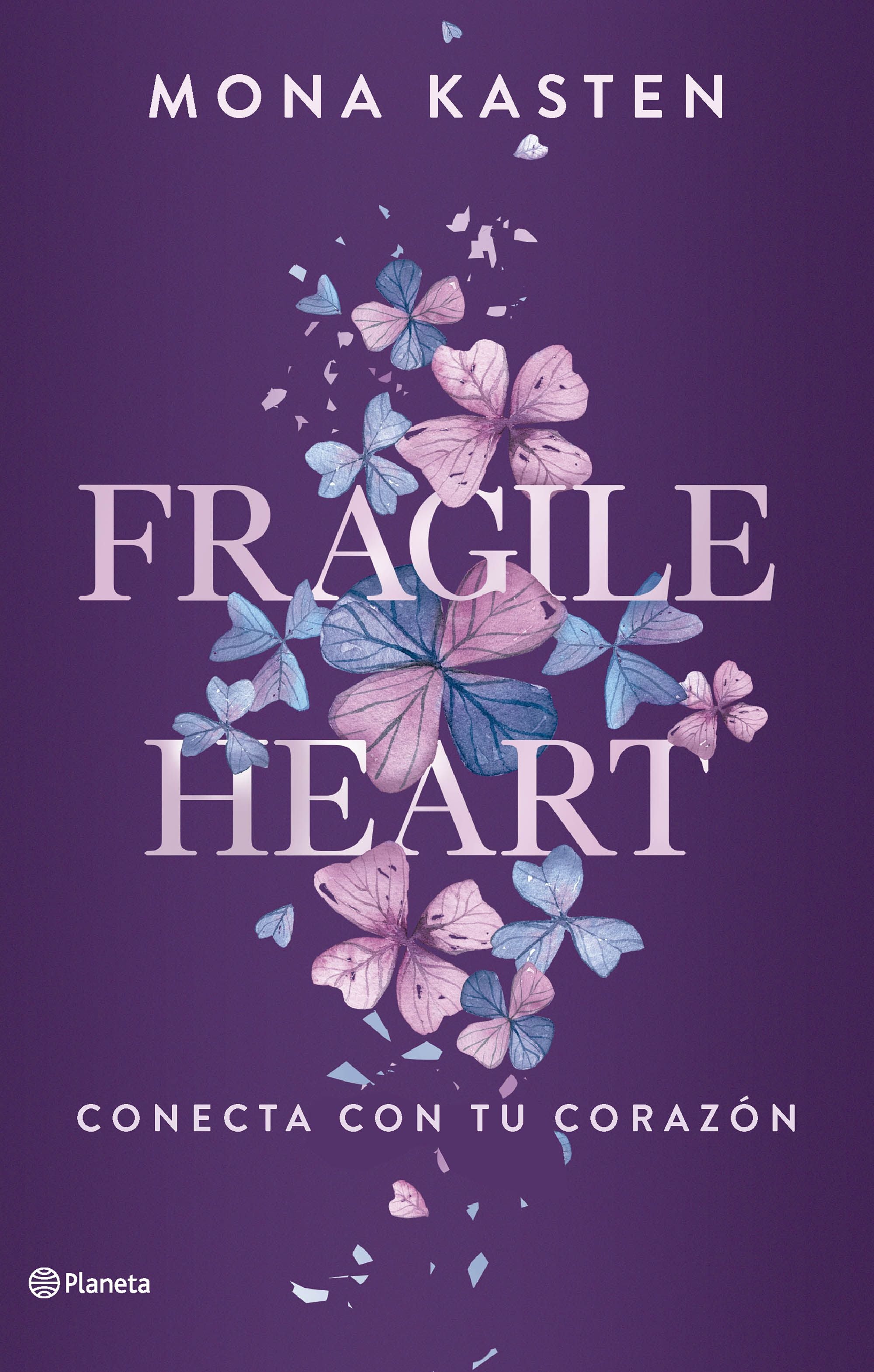Fragile Heart. Conecta con tu corazón. Mona Kasten (Editorial Planeta) 9788408284543