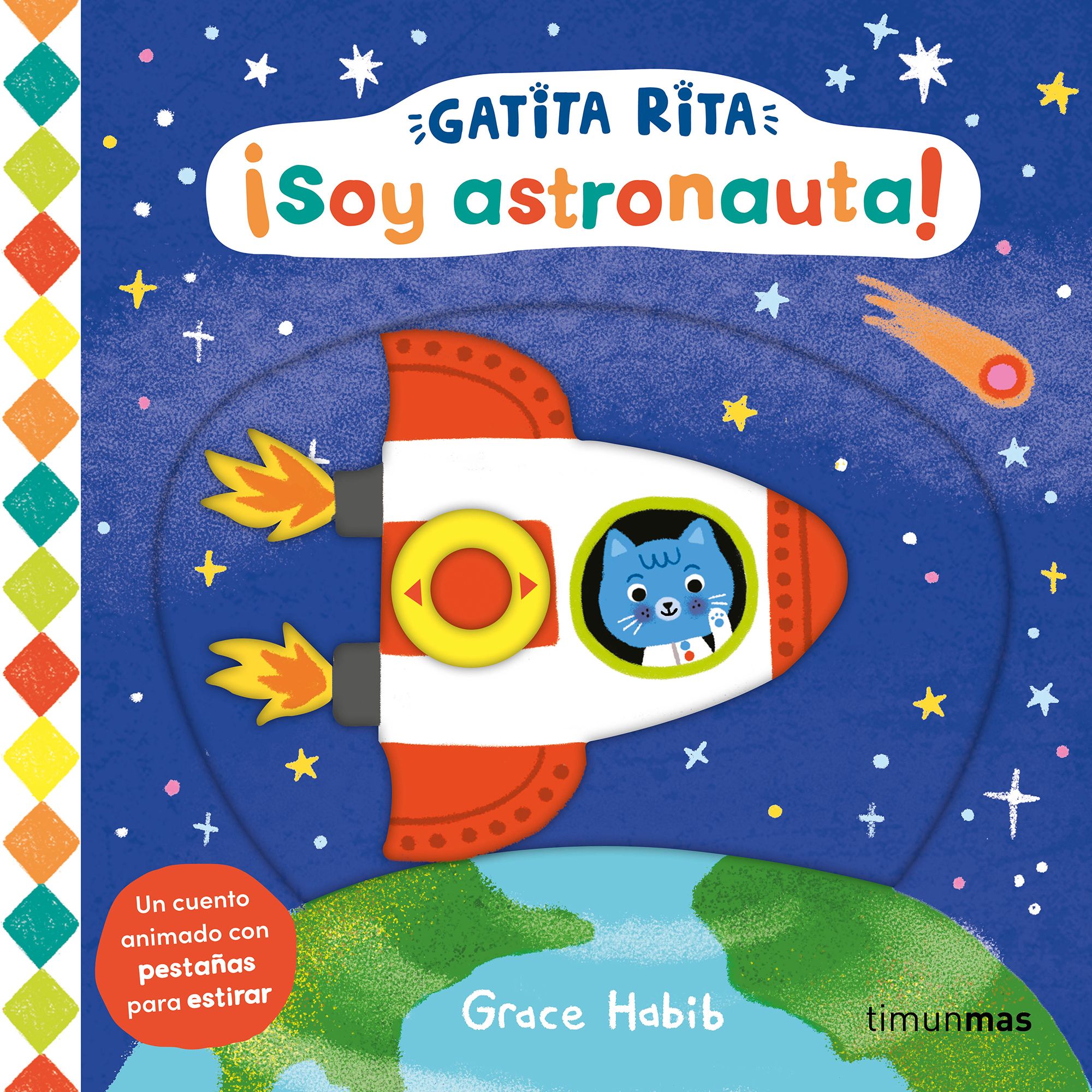 Gatita Rita. ¡Soy astronauta!: Un cuento animado con pestañas para estirar. Grace Habib (Timun Mas Infantil) 9788408293484 Imagen principal del producto