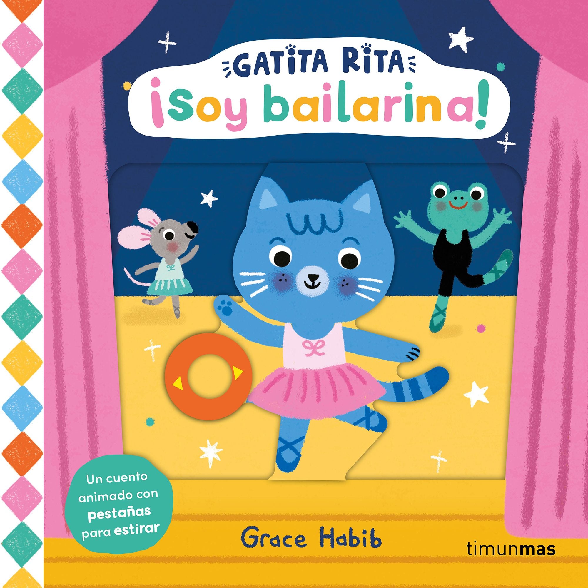 Gatita Rita. ¡Soy bailarina!: Un cuento animado con pestañas para estirar. Grace Habib (Timun Mas Infantil) 9788408293514