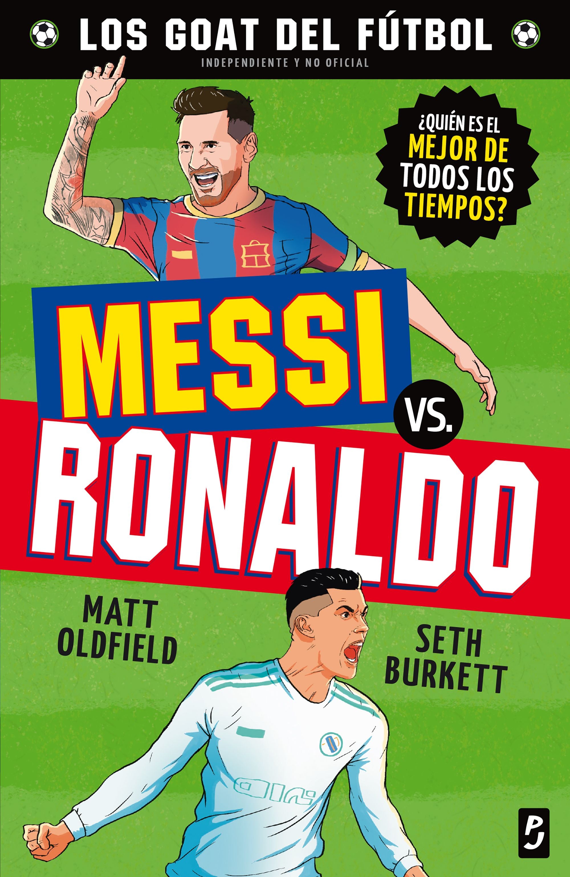 GOAT. Messi vs. Ronaldo. Matt Oldfield (Planeta Junior) 9788408302469 Imagen principal del producto