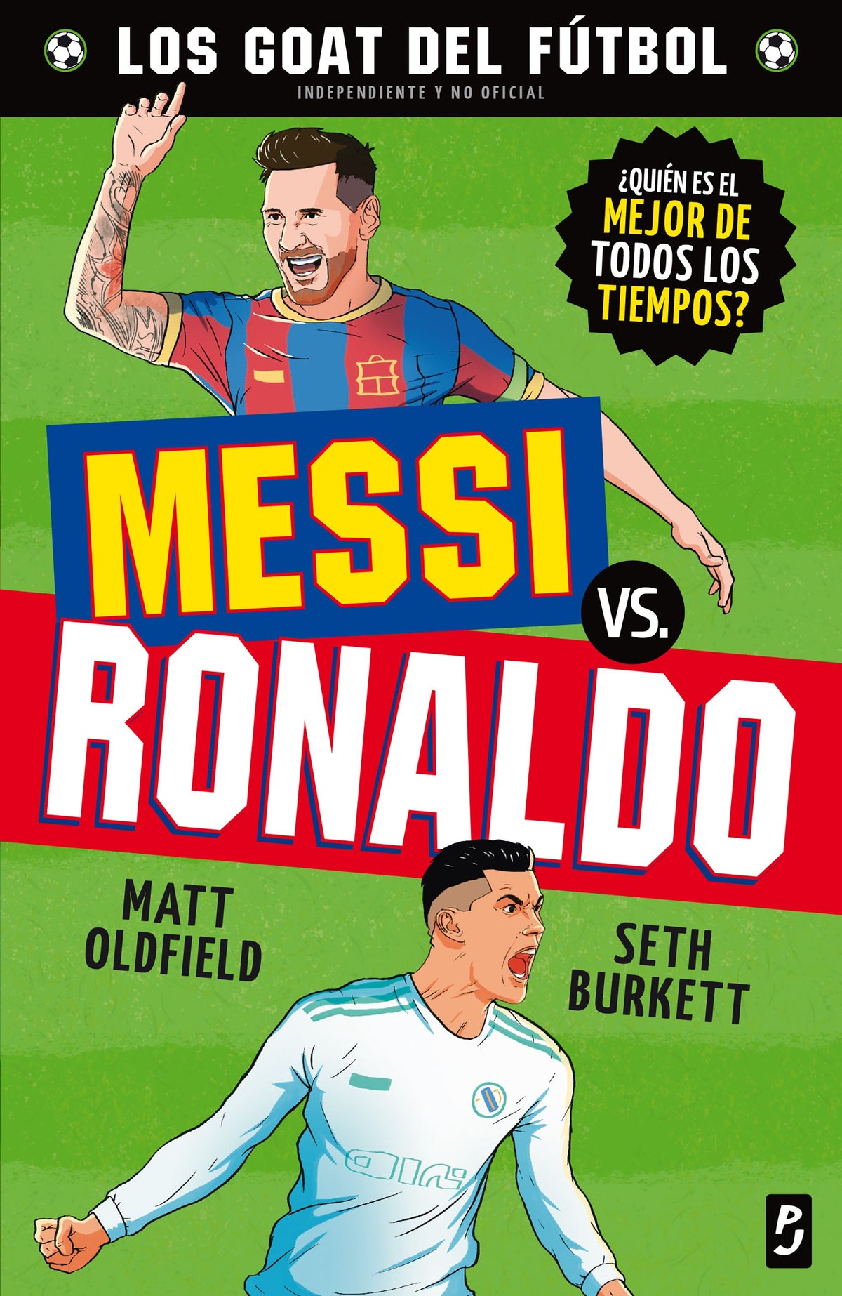GOAT. Messi vs. Ronaldo. Matt Oldfield (Planeta Junior) 9788408302469