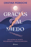Gracias al miedo: Una historia de valentía, descubrimiento y amor incondicional. Cristina Pedroche (Editorial Planeta) 9788408290957