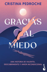 Gracias al miedo: Una historia de valentía, descubrimiento y amor incondicional. Cristina Pedroche (Booket) 9788408306238