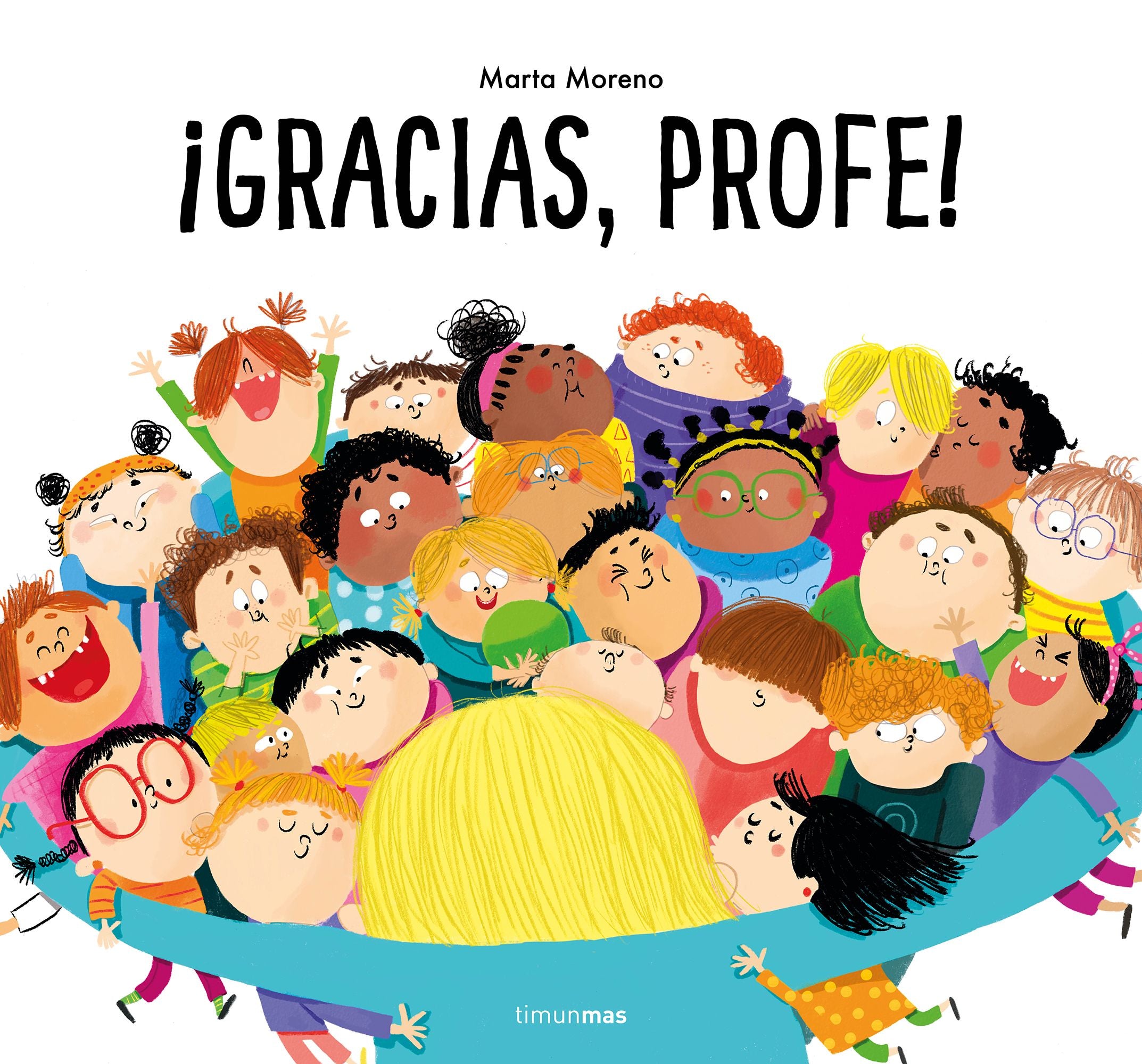 ¡Gracias, profe!: El mejor regalo de fin de curso para tus profesores y profesoras. Marta Moreno (Timun Mas Infantil) 9788408269496