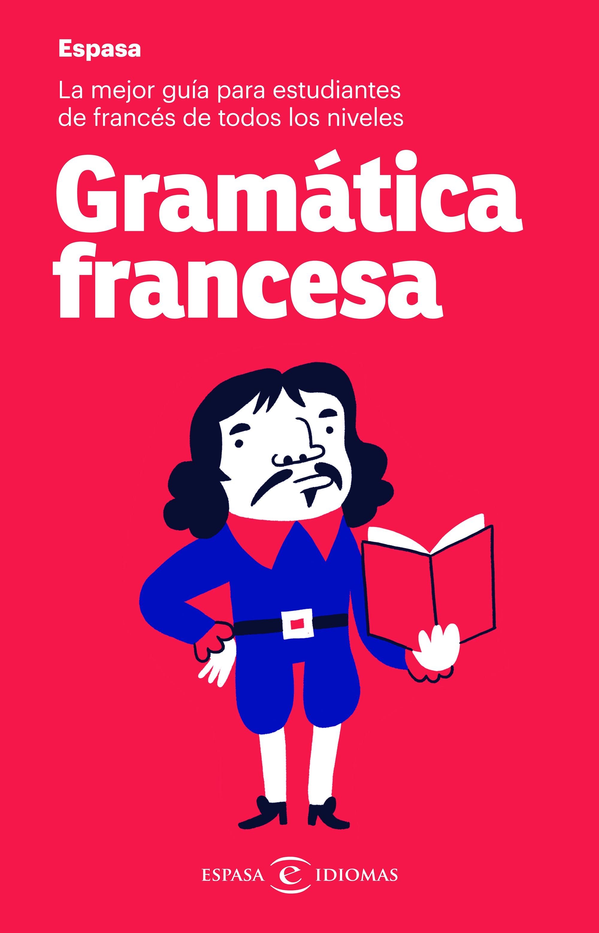 Gramática francesa: La mejor guía para estudiantes de francés de todos los niveles. Espasa Calpe (Espasa) 9788467054521 Imagen principal del producto