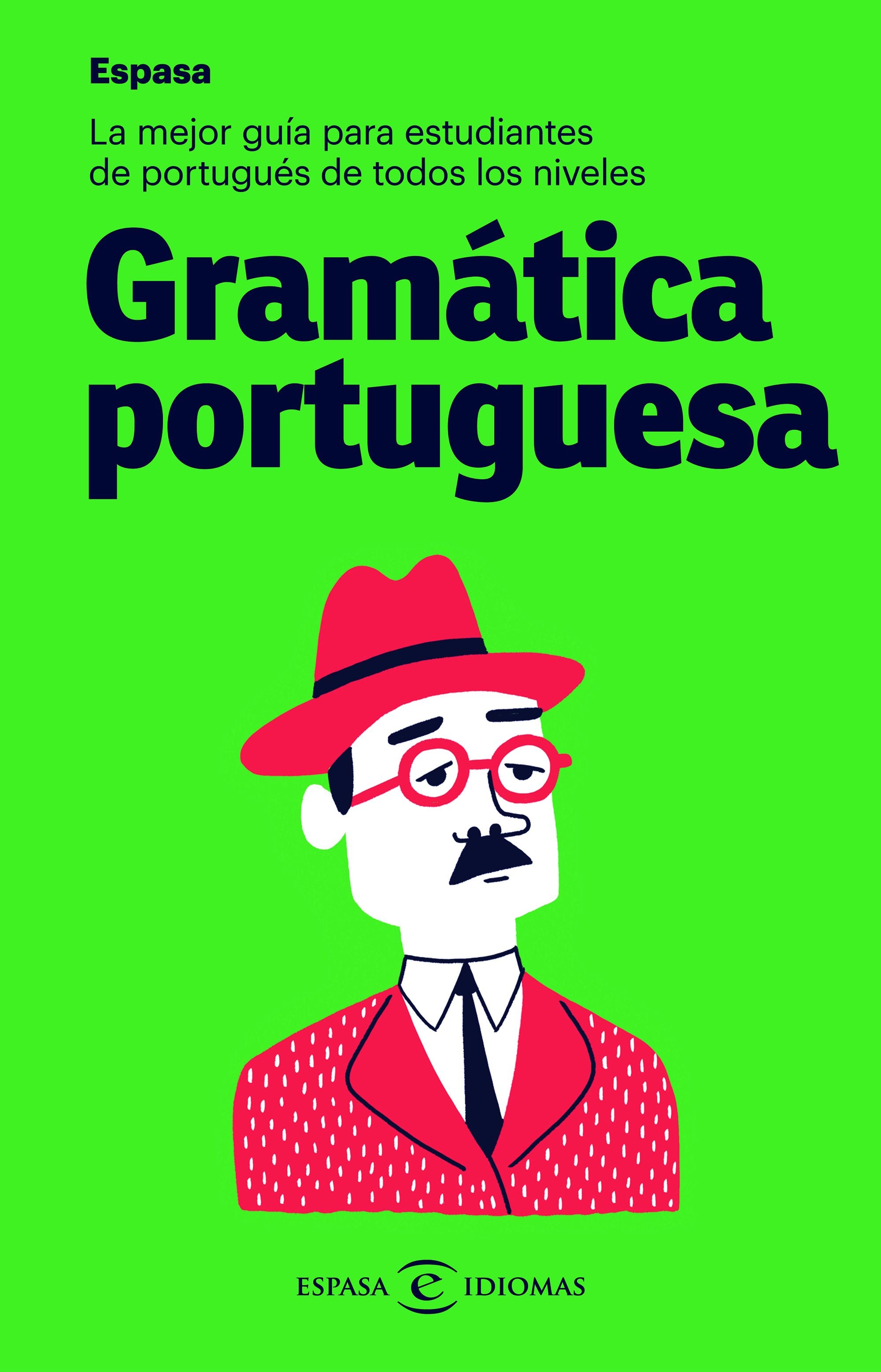Gramática portuguesa: La mejor guía para estudiantes de portugués de todos los niveles. Espasa Calpe (Espasa) 9788467054545