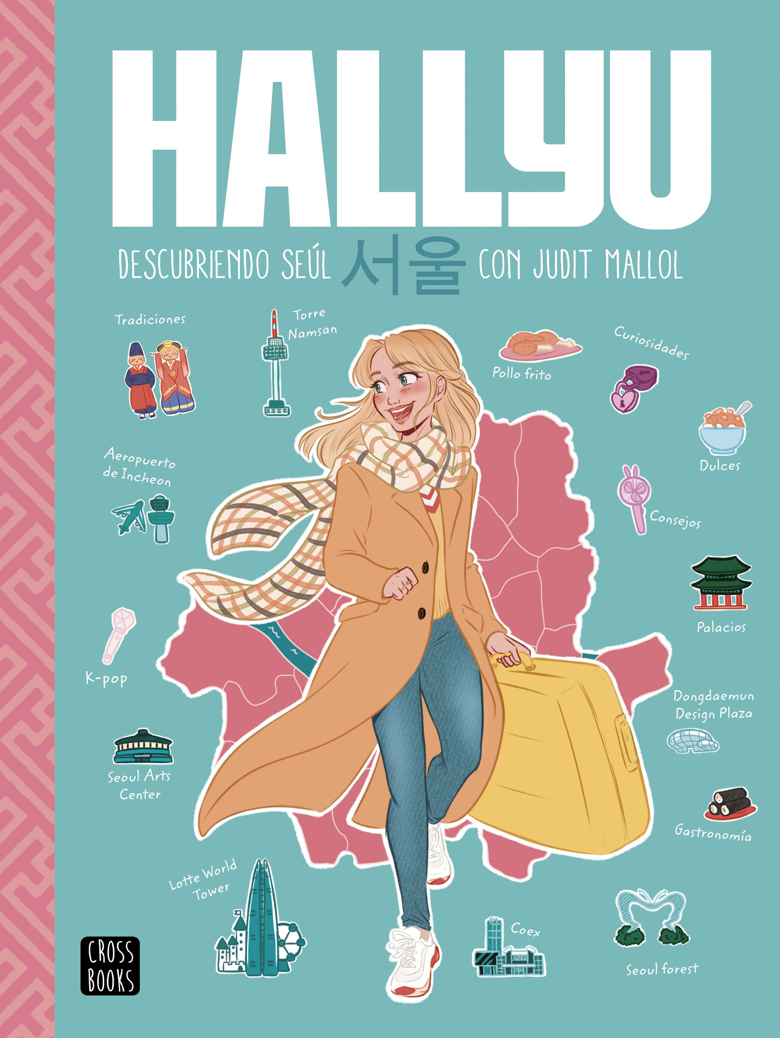 Hallyu. Descubriendo Seúl con Judit Mallol. Judit Mallol (Crossbooks) 9788408237082 Imagen principal del producto
