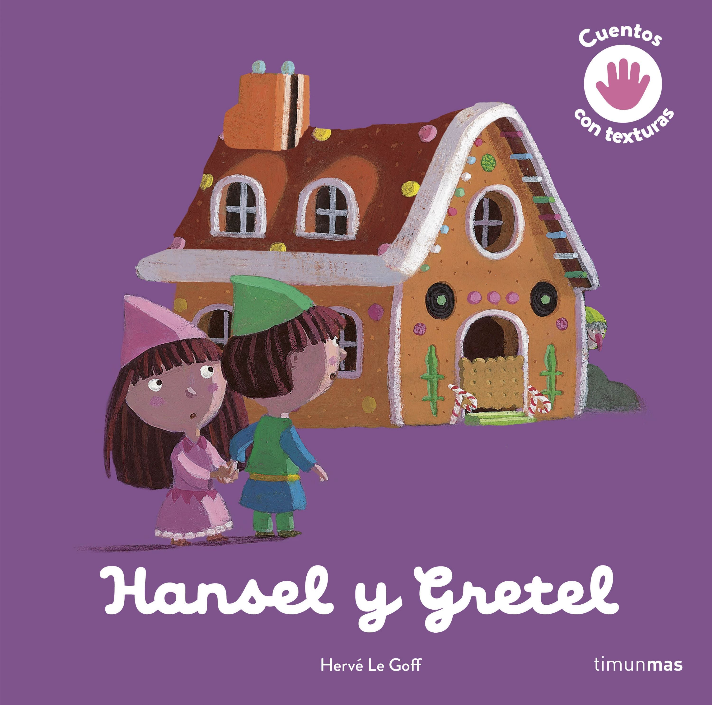 Hansel y Gretel. Cuento con texturas. Hervé Le Goff (Timun Mas Infantil) 9788408243984 Imagen principal del producto