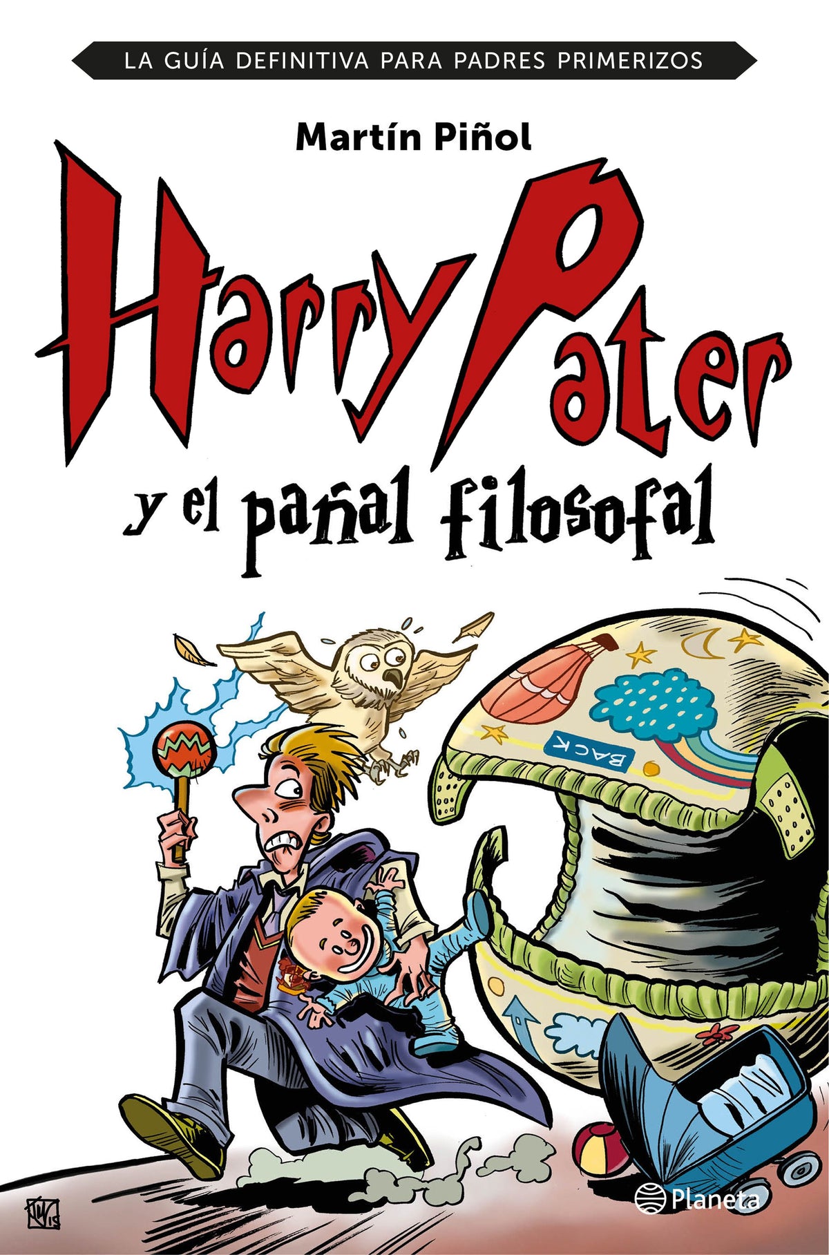 Harry Pater y el pañal filosofal: La guía definitiva para padres primerizos