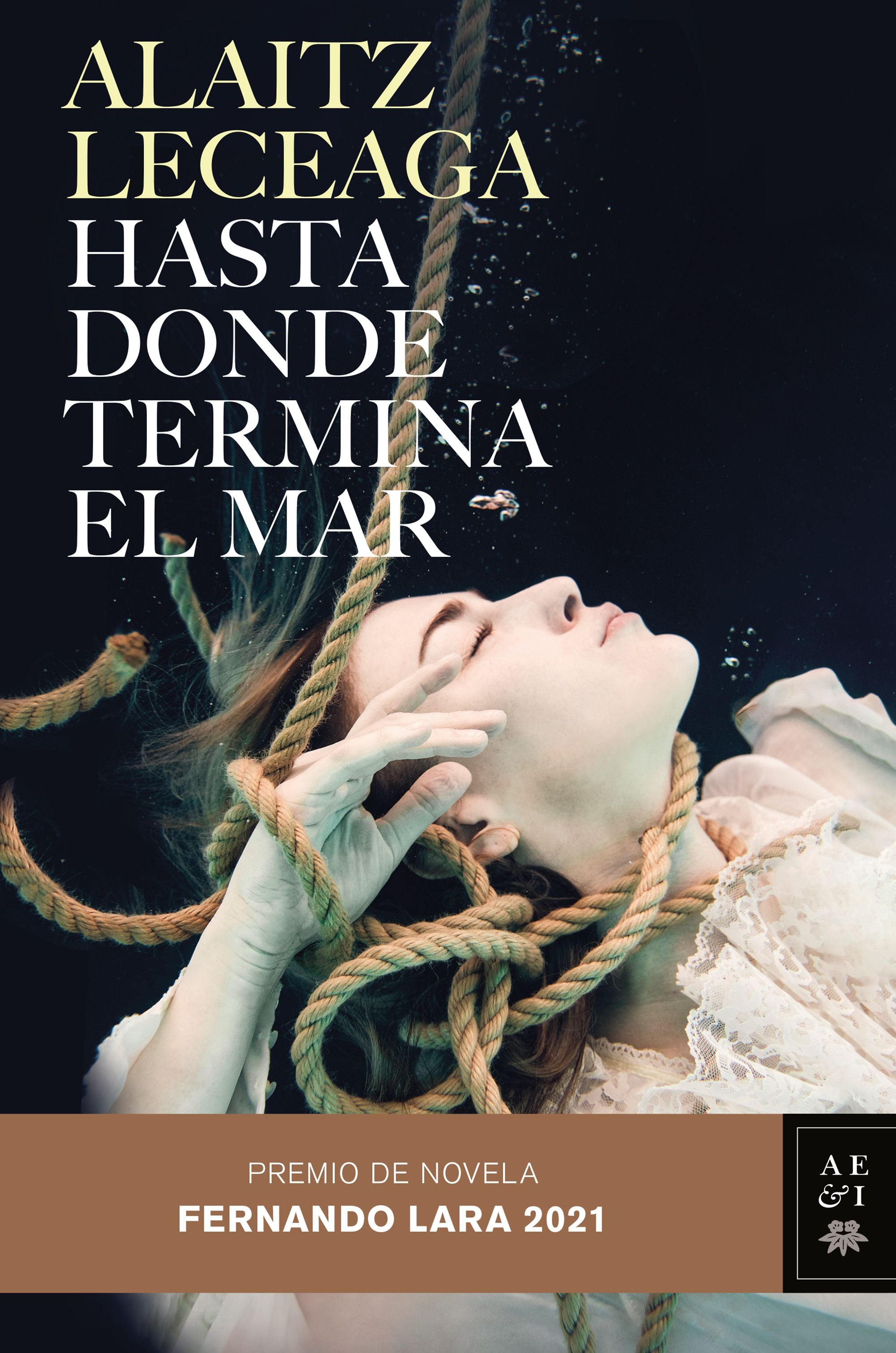 Hasta donde termina el mar: Premio de Novela Fernando Lara 2021. Alaitz Leceaga (Editorial Planeta) 9788408245421 Imagen principal del producto