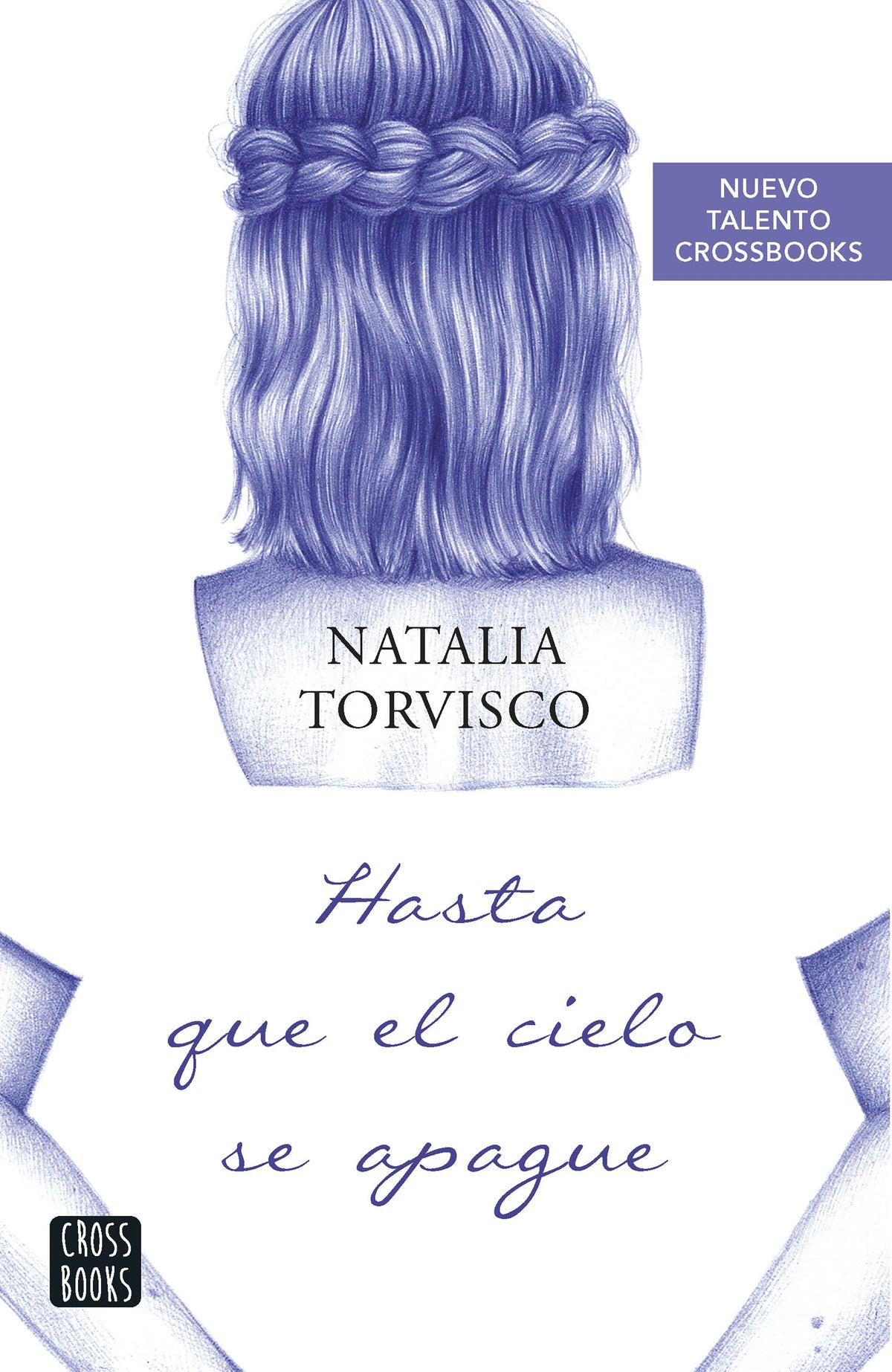Hasta que el cielo se apague. Natalia Torvisco (Crossbooks) 9788408266778