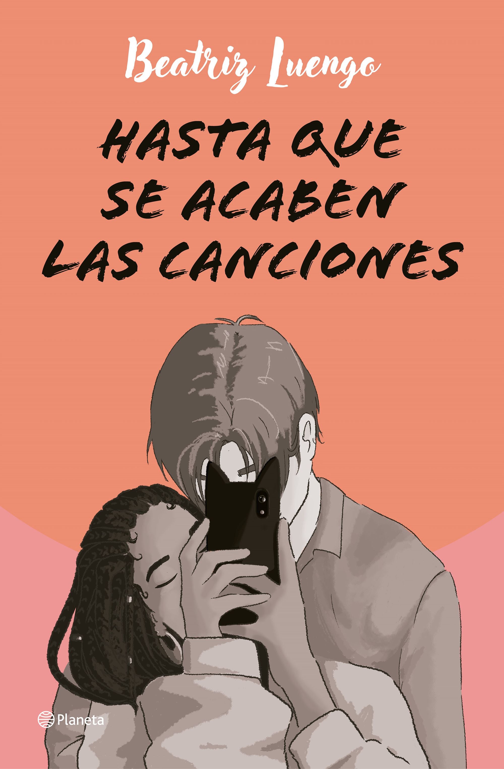 Hasta que se acaben las canciones. Beatriz Luengo (Editorial Planeta) 9788408284710 Imagen principal del producto
