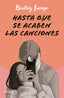 Hasta que se acaben las canciones. Beatriz Luengo (Editorial Planeta) 9788408284710
