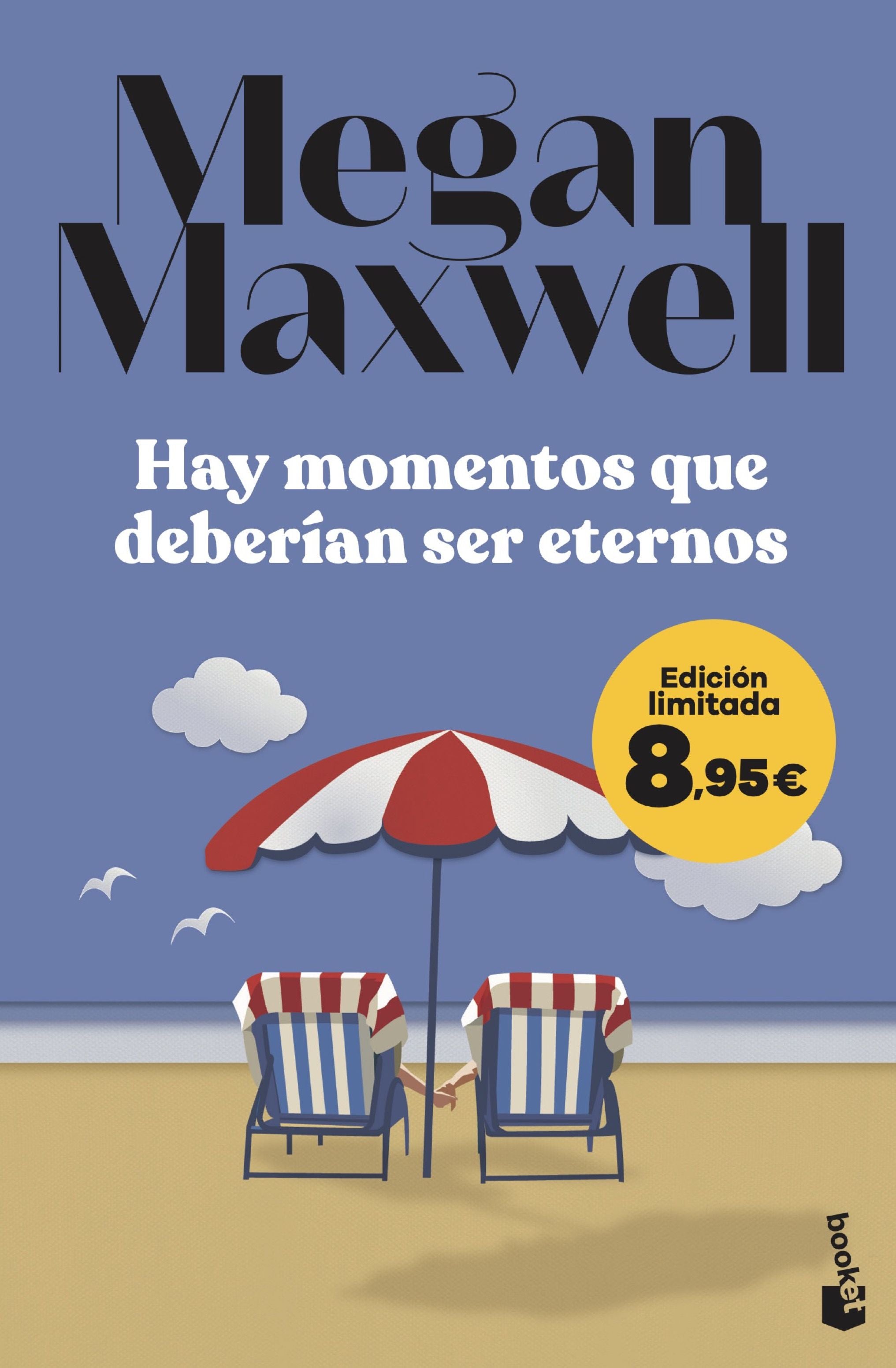 Hay momentos que deberían ser eternos: Edición limitada a precio especial. Megan Maxwell (Booket) 9788408303299