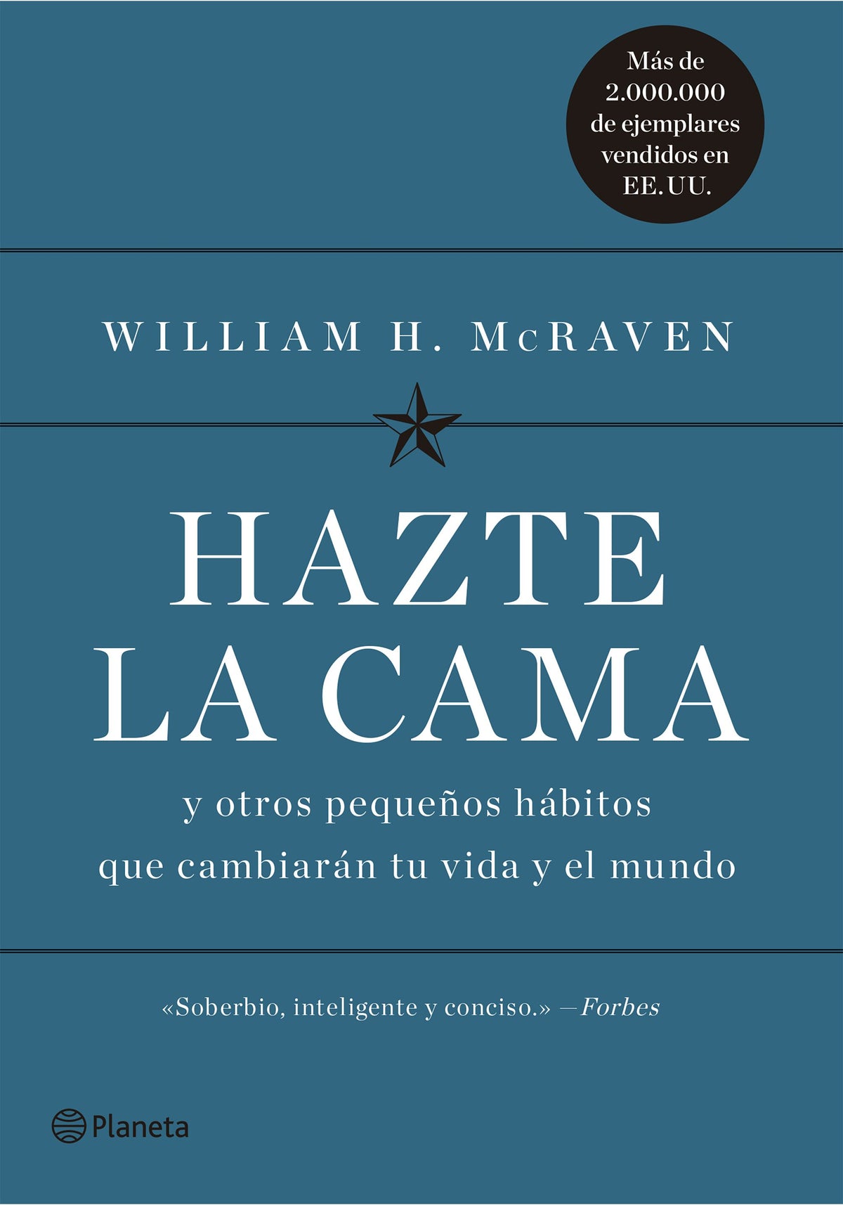 Hazte la cama: Y otros pequeños hábitos que cambiarán tu vida y el mundo
