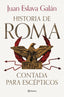 Historia de Roma contada para escépticos. Juan Eslava Galán (Editorial Planeta) 9788408292722