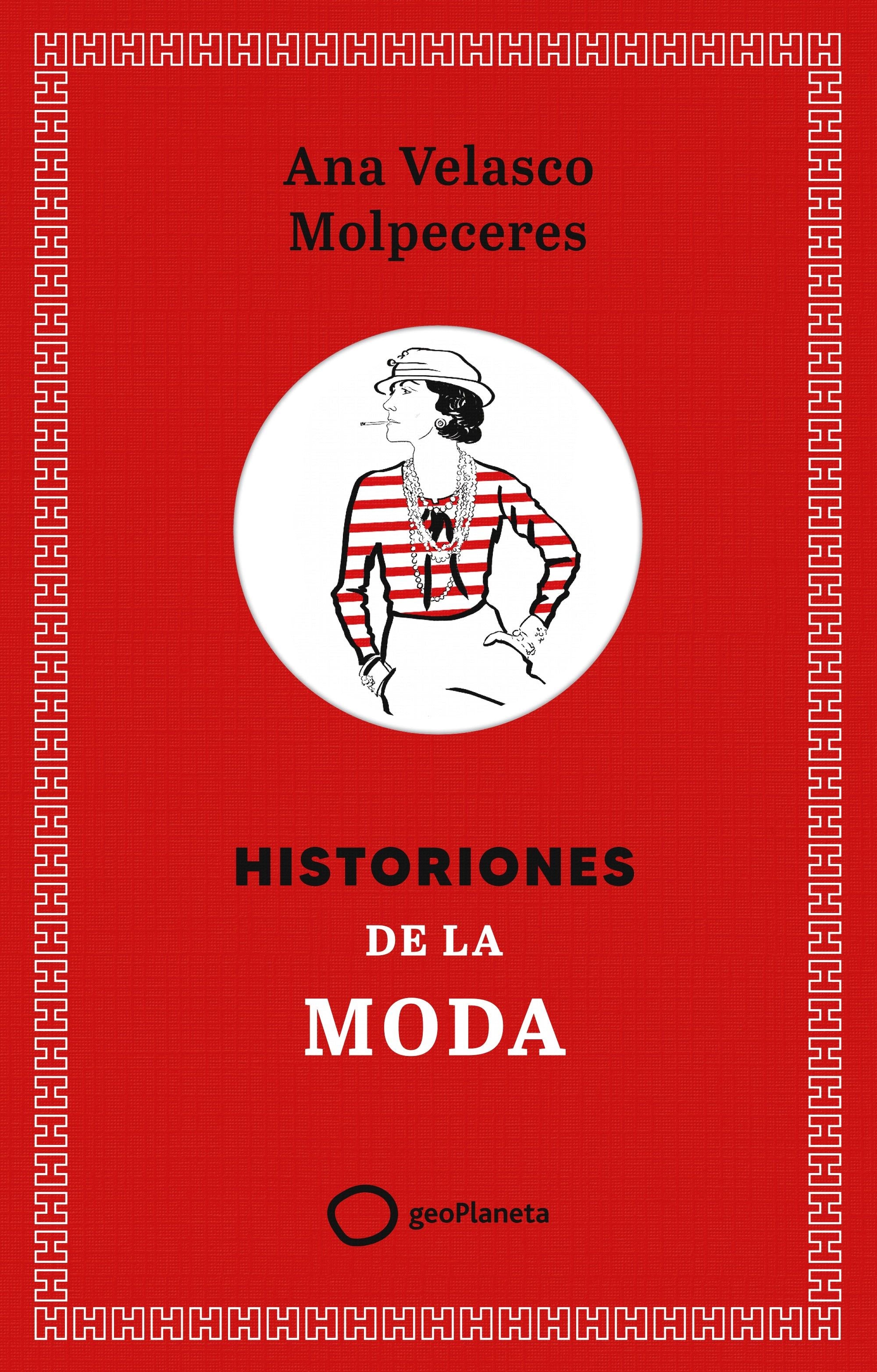 Historiones de la moda. Ana Velasco (GeoPlaneta) 9788408308355