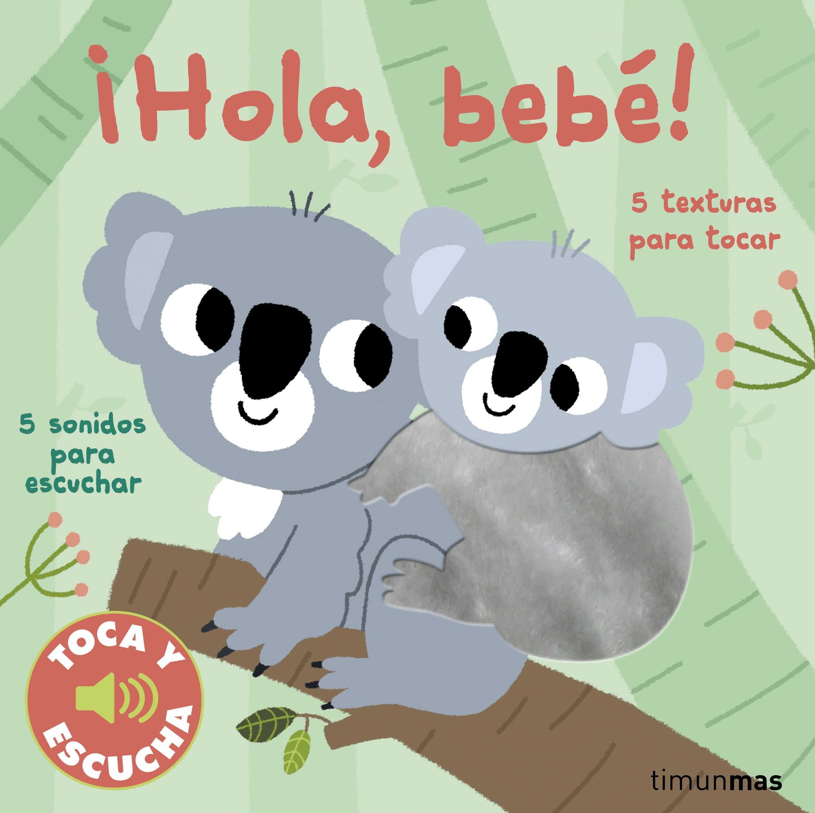 ¡Hola, bebé! Toca y escucha. Marion Billet (Timun Mas Infantil) 9788408249870