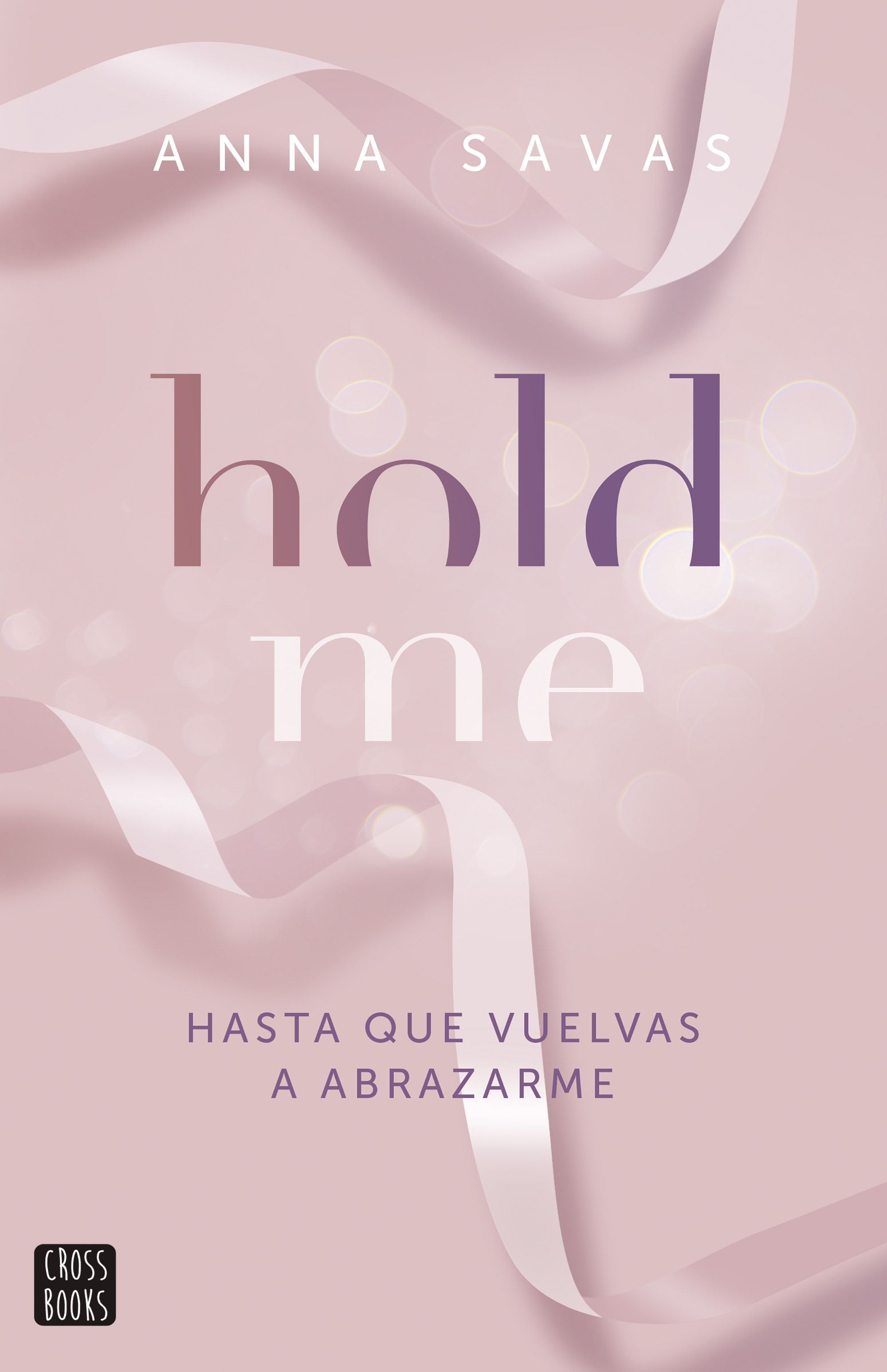 Hold Me. Anna Savas (Crossbooks) 9788408299509 Imagen principal del producto