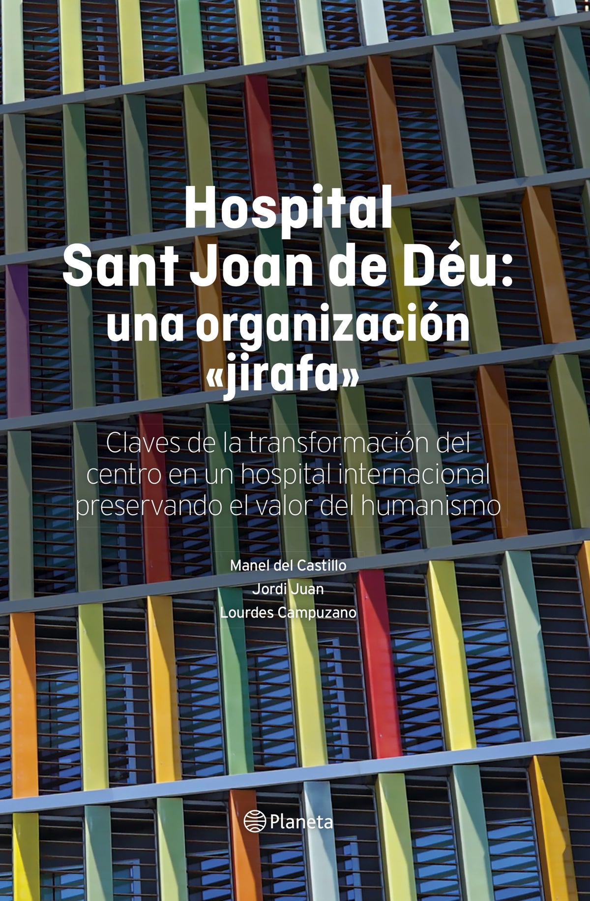 Hospital Sant Joan de Déu: una organización "jirafa". Manel del Castillo (Editorial Planeta) 9788408316138