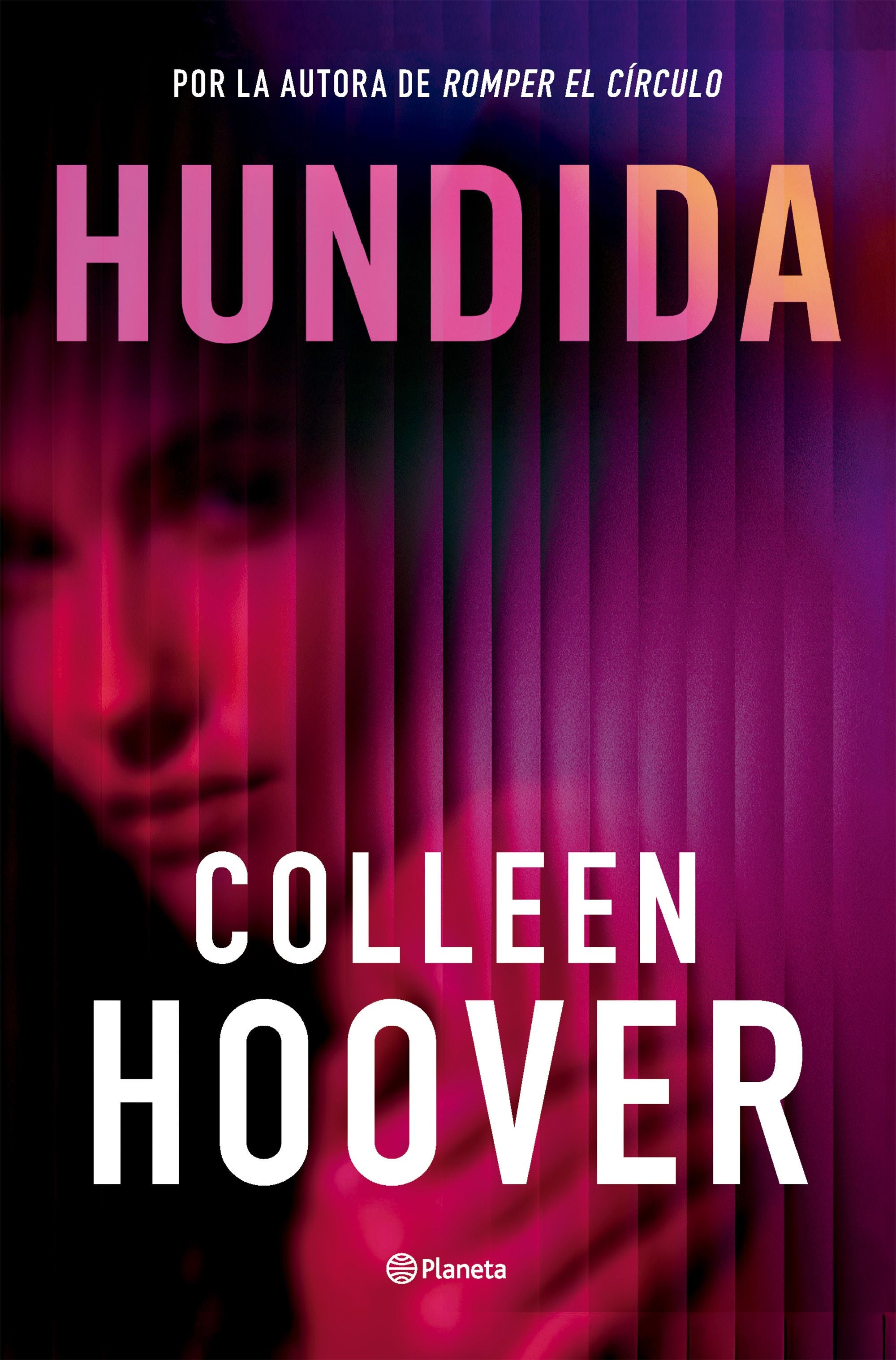 Hundida: La esperada nueva novela de Colleen Hoover. Colleen Hoover (Editorial Planeta) 9788408315827 Imagen principal del producto