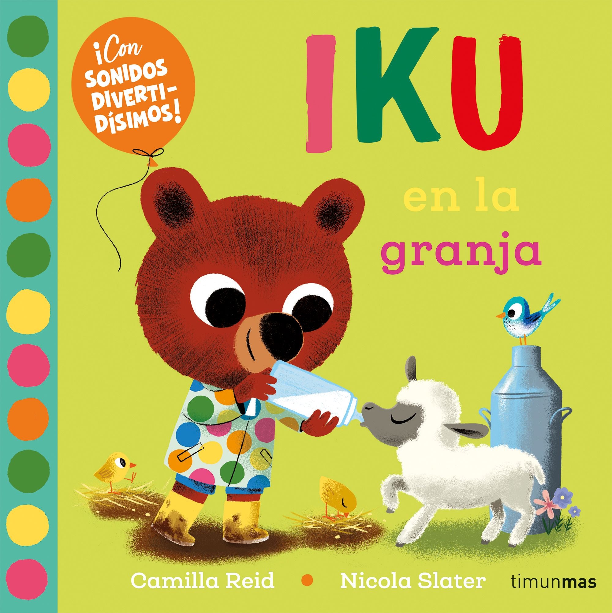 Iku en la granja. Libro con sonidos. Nicola Slater (Timun Mas Infantil) 9788408276456 Imagen principal del producto